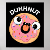 Poster Duhh-nut Funny Silly Donut Pun Dark BG (Devant)