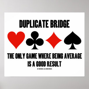 Poster Duplicate Bridge Only Game Where Being Average