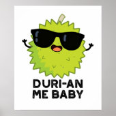 Poster Duri-an Me Baby Funny Durian Fruit Pun (Devant)