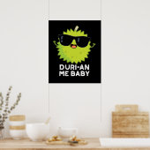 Poster Duri-an Me Baby Funny Durian Fruit Pun Dark BG (Cuisine)