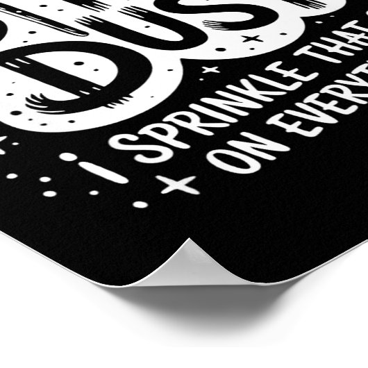 Poster Dust I Sprinkle That On Everything Halloween  (Coin)