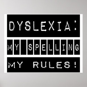 Poster Dyslexie : Mon Orthographe Mes Règles ! Dyslexique