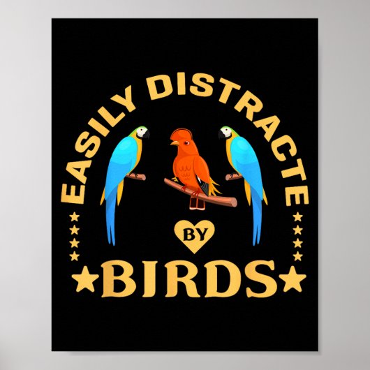 Poster Easily Distracted By Birds Funny Quote Bird Lovers (Devant)