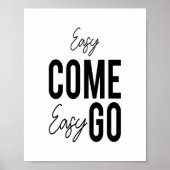 Poster Easy Come Easy Go Inspiration Wall Art (Devant)