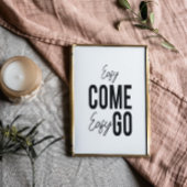 Poster Easy Come Easy Go Inspiration Wall Art