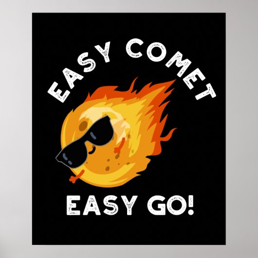 Poster Easy Comet Easy Go Funny Astronomy Pun Dark BG (Devant)