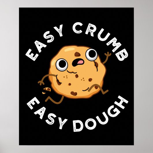 Poster Easy Crumb Easy Dough Funny Cookie Pun Dark BG (Devant)