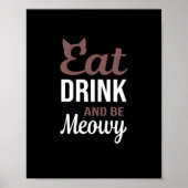 Poster Eat Drink And Be Meowy Creative Style (Devant)