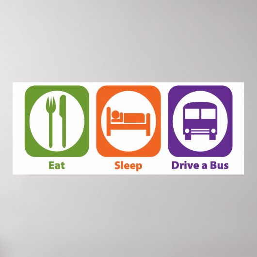 Poster Eat Sleep Drive a Bus (Devant)