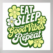 Poster Eat Sleep Good Vibes Répéter l'affiche (Devant)