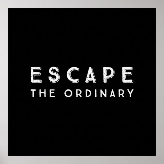 Poster Échapper À La Citation Inspirationnelle Ordinaire (Devant)