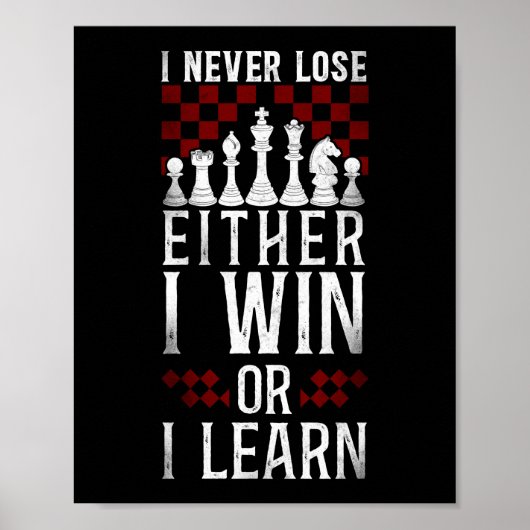 Poster Échecs Je Ne Perds Jamais Que Je Gagne Ou J'Appren (Devant)