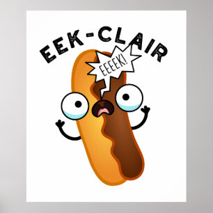 Poster Eek-clair Funny Eclair Puns