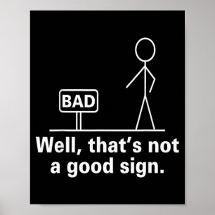 Poster Eh bien, ce n'est pas bon signe - Humour Rétro Ado