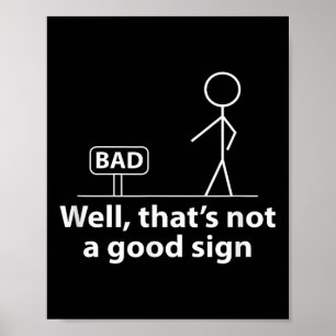 Poster Eh Bien Ce N'Est Pas Un Bon Signe Fantaisie Chemis