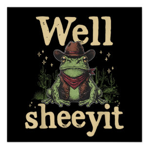 Poster Eh bien Sheeyit Vache Drôle Grenouille Cow-boy Hum