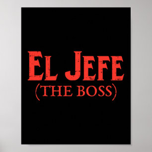 Poster El Jefe Le Boss Funny Cinco De Mayo Fiesta Mexica