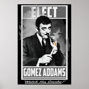 Poster Elect Gomez Addams Watch His Smoke