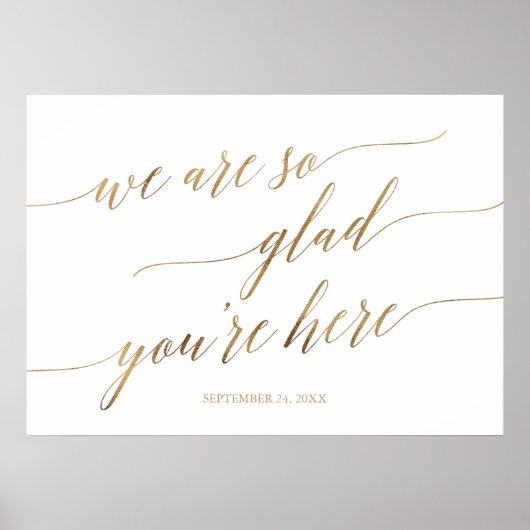 Poster Elegant Gold Glad Vous êtes ici Mariage Date (Devant)