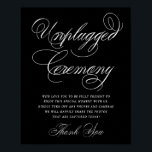 Poster Elegant Unplugged Ceremony White Calligraphy<br><div class="desc">This romantic and timeless "Unplugged Ceremony" wedding sign adds a simple elegance to any classy motif. The luxurious script template features a whimsical and beautiful modern white calligraphy lettering on black background. The lovely font with a customizable background color makes it easy to fit any theme. For other colors or...</div>