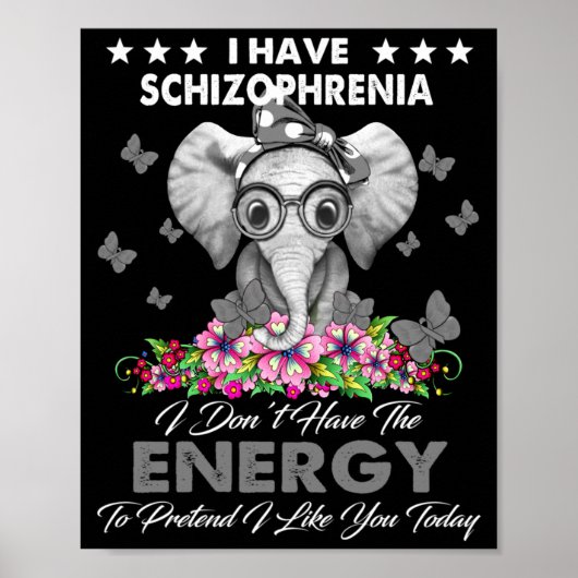 Poster Elephant I Have Schizophrenia I Dont Have The Ene  (Devant)