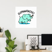 Poster Elephantastic Funny Elephant Pun (Bureau à domicile)