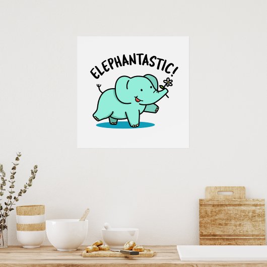 Poster Elephantastic Funny Elephant Pun (Cuisine)
