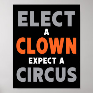 Poster Élisez un clown, attendez un cirque - Anti-trump