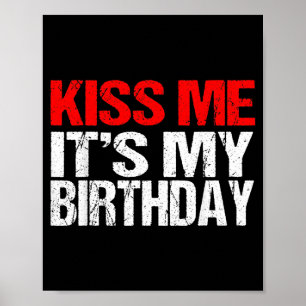 Poster Embrasse-Moi C'est Mon Anniversaire T-Shirt Citati