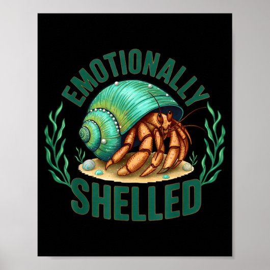 Poster Emotionally Shelled Funny Hermit Crab Humor Quote (Devant)