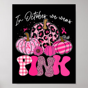 Poster En Octobre Nous Portons Citrouille Rose Cancer du