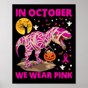 Poster En Octobre Nous Portons Le Dinosaure De Ruban Rose
