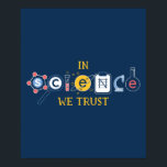 Poster En science, nous avons confiance<br><div class="desc">En Science,  nous avons confiance ! Un cadeau parfait pour les scientifiques et les amateurs de science !</div>