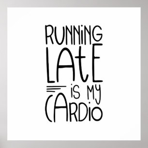 Poster En Tard Est Mon Citation D'Entraînement Cardio Drô