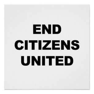 Poster End Citizens United