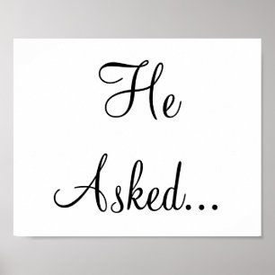 Poster Engagement wedding photo prop sign "He Asked"