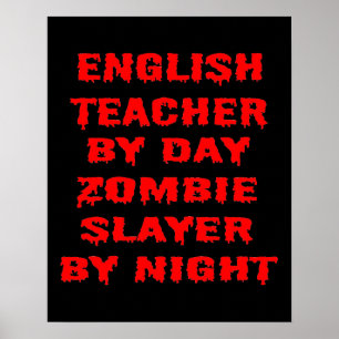 Poster Enseignant anglais par jour Zombie Slayer par nuit