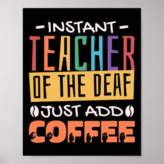 Poster Enseignant Des Sourds Ajoutez Juste Du Café (Devant)