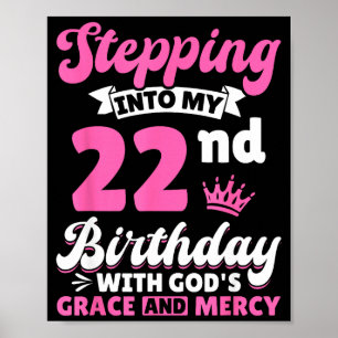 Poster Entrer dans mon 22e anniversaire avec la grâce et