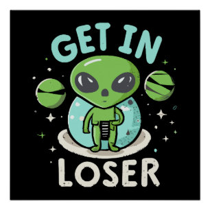 Poster Entrez loser extraterrestre UFO drôle