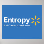 Poster Entropy It Ain't What it Used to be<br><div class="desc">Entrée... ce n'est certainement pas ce qu'il était. Le désordre ne fait que croître et augmenter. Les lois de la thermodynamique sont assez impitoyables.</div>