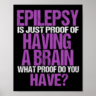 Poster Epilepsie Est La Preuve J'Ai Un Cerveau Guerrier É