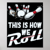 Poster Équipe De Bowling C'Est Comme Ça Que Nous Roulons  (Devant)