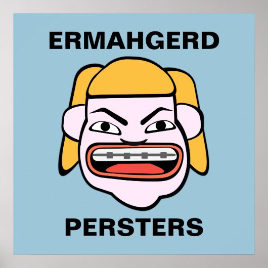 Poster Ermahgerd Persters (Devant)