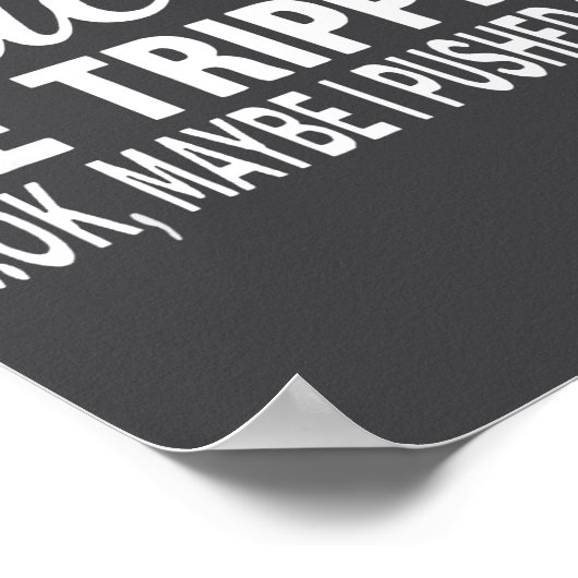 Poster Es Be Tripn' Ok Maybe I Pushed One  (Coin)