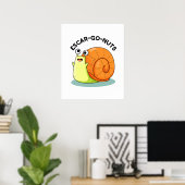 Poster Escar-go Nuts Funny Escargot Snail Pun (Bureau à domicile)