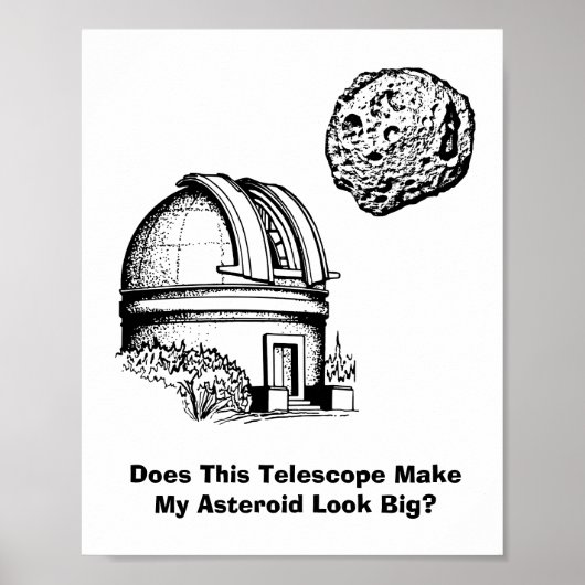 Poster Est-Ce Que Ce Télescope Fait Apparaître Mon Astéro (Devant)