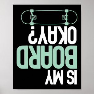 Poster Est-ce que ma planche va bien Skateboard Skateur D