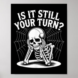 Poster Est-Ce Toujours Votre Tour Drôle Skeleton En Atten