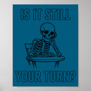 Poster Est-ce toujours votre tour drôle squelette version